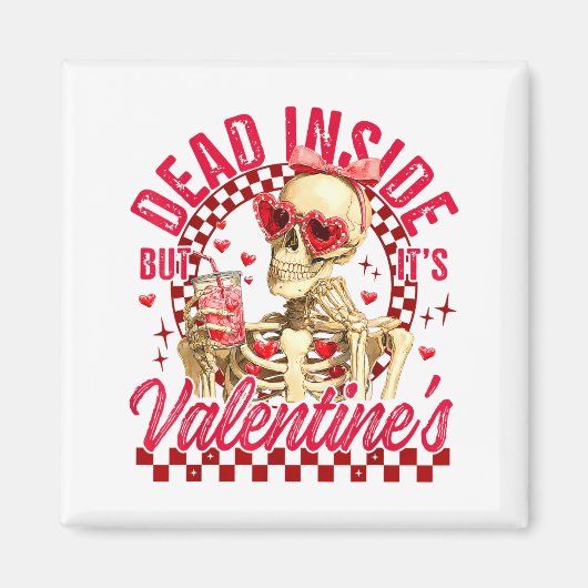Funny Skeleton Dead Inside But It's Valentine's Da Magneet (Voorkant)