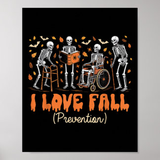 Funny Skeleton I Love Fall Prevention Fall Physica Poster