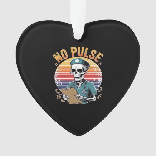 Funny Skeleton Nurse No Pulse Design � Dark Humor  (devant)