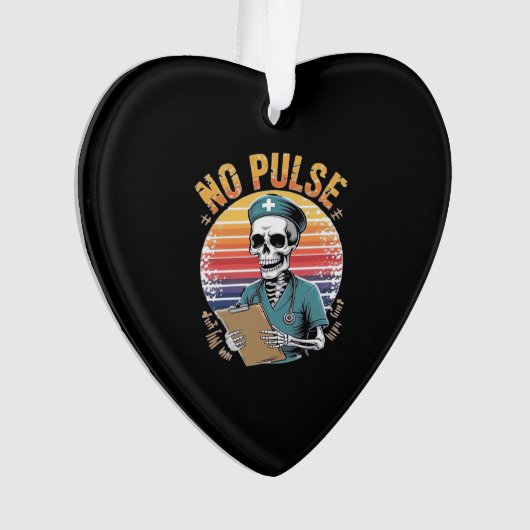Funny Skeleton Nurse No Pulse Design � Dark Humor (devant)