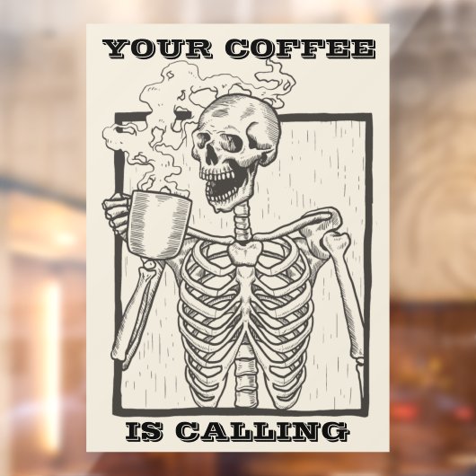 Funny Skeleton Uw koffie roept de winkel op Raamsticker (Vel 2)