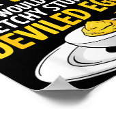 Funny Sketchy Stuff For Deviled Eggs Saying Food H Poster (Hoek)