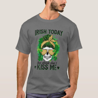 Funny Skull Messy Bun Irish Today, maar alsjeblief T-shirt