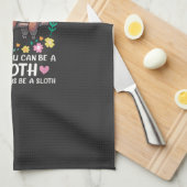 Funny Sloth Always Be Yourself, Unless You Can Be  Theedoek (Quarter Fold)