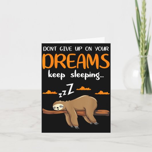 Funny Sloth Dont Give Up On Your Dreams Keep Sleen Kaart (Voorkant)