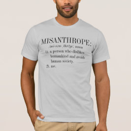 Funny Smart One Liner "A Misanthrope is Me" T-shirt