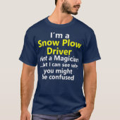 Funny Snow Plow Driver Truck Winter Trucker T-shirt (Voorkant)