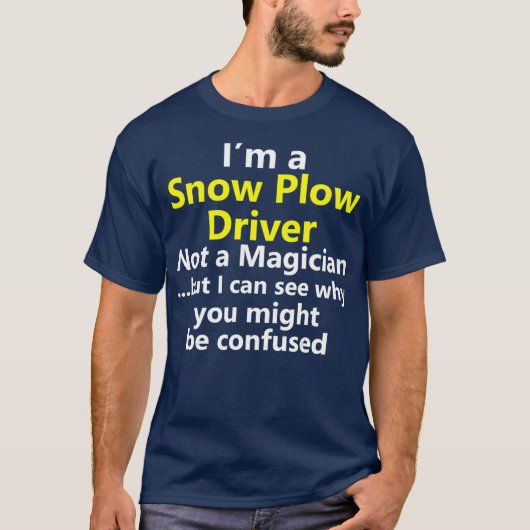 Funny Snow Plow Driver Truck Winter Trucker T-shirt (Voorkant)