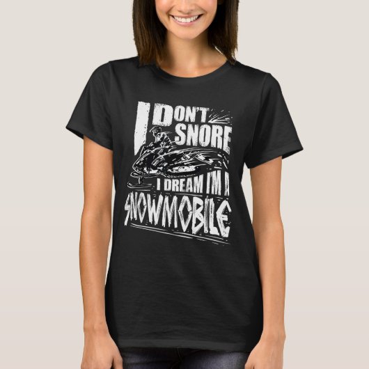 Funny Snowmobile Dream Snowmobile Driving  T-shirt (Voorkant)