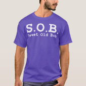Funny SOB Funny Sweet Old Bob Funny Bob T-shirt (Voorkant)