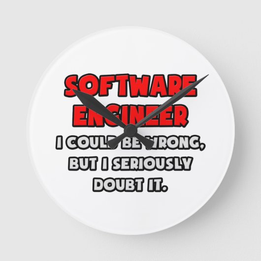 Funny Software Engineer ... Twijfel het Ronde Klok (Voorkant)