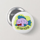 Funny Sophisticated Fish Pun, met zogenoemde visti Ronde Button 5,7 Cm (Voorkant /achterkant)