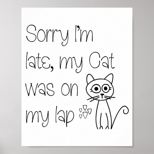 Funny Sorry Cat Was On Lap Cute Drawing Tygraphy  Poster (Voorkant)