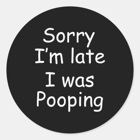 Funny Sorry I'm Late I Was Ong Ronde Sticker (Voorkant)