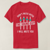 Funny Sound Guy Engineer Audio Technicia Gift T-shirt (Design voorkant)