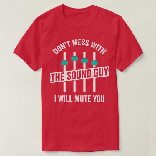 Funny Sound Guy Engineer Audio Technicia Gift T-shirt (Design voorkant)
