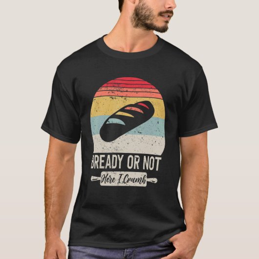 Funny Sourdegh Bread Maker Bread Baking Baker T-shirt (Voorkant)
