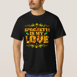 funny spaghetti is my love design t-shirt