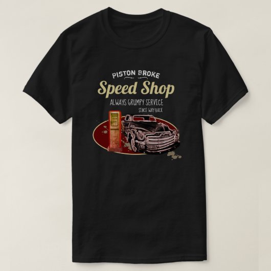 Funny Speed Shop Piston Broke Grumpy Service T-shirt (Design voorkant)