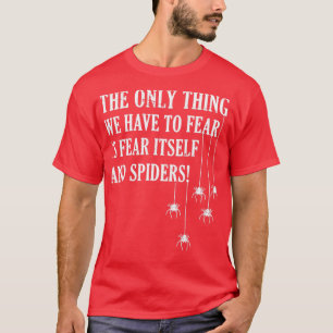 Funny Spider Fear Animal Gift Spider T-shirt