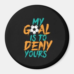 Funny Sports Soccer Player Goal Keeper Quote Magneet