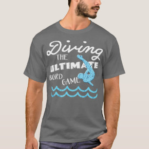 Funny Springboard Divers Diving Board Game Gift D T-shirt