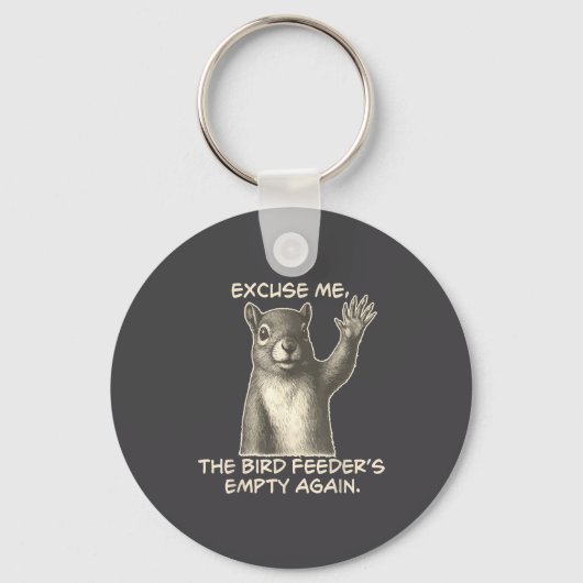 Funny Squirrel Excuse Me The Bird Feeder Is Empty Sleutelhanger (Voorkant)