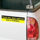 Funny squirrel, wanker bumpersticker (Op Truck)