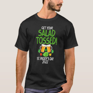 Funny St. Paddy's Day 2022 Haal je salade in de wa T-shirt