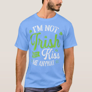 Funny St Patrick Day Ik ben niet Iers, maar ik wee T-shirt