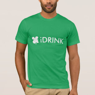 Funny St patrick's Day T shirt slogan   I DRINK