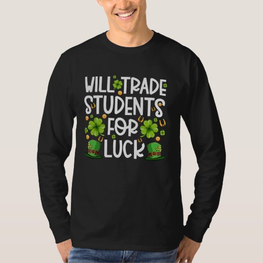 Funny St Patricks Day Teacher Will Trade Students  T-shirt (Voorkant)