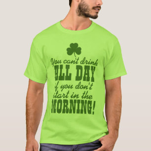 Funny St. Patty's Day Drink T-shirt