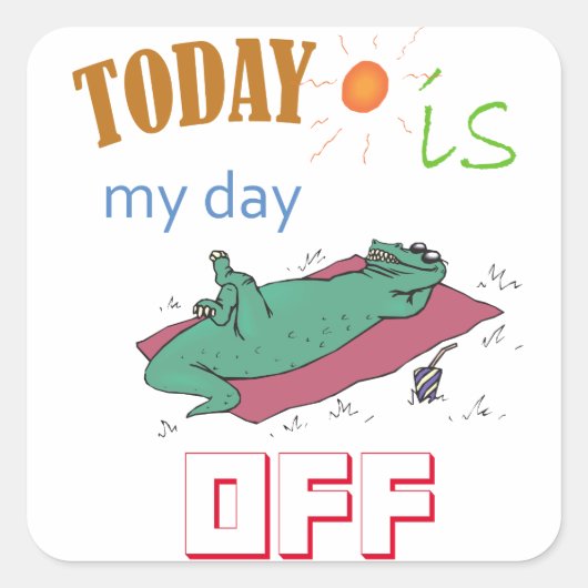 Funny Sticker "Today is my day off" (Voorkant)