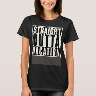 Funny Straight Outta Vacation Summer Break Gift T-shirt