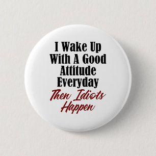 Funny Stupidity Design Good Attitude Idiots Jerots Ronde Button 5,7 Cm