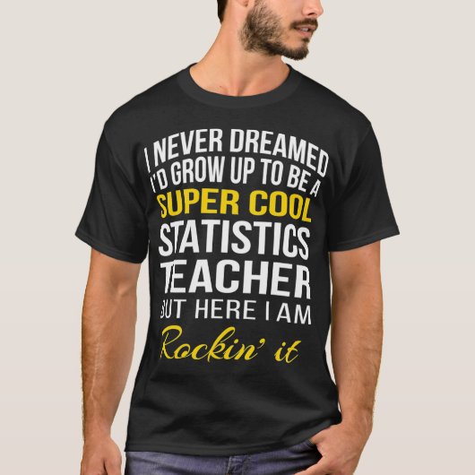 Funny Super Cool Statistiques enseignant Tshirt ca (Devant)