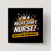 Funny Superpower Night Shift Verpleegster Waarderi Vierkante Button 5,1 Cm (Voorkant)