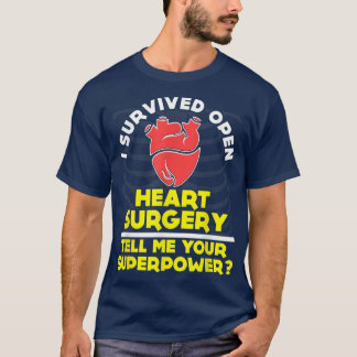 FUNNY SURVIVED OPEN HEART SURGERY T-SHIRT