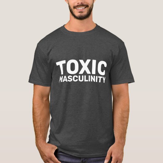 FUNNY T-SHIRS VAN TOXIC MASCULINITY MANNEN T-SHIRT (Voorkant)