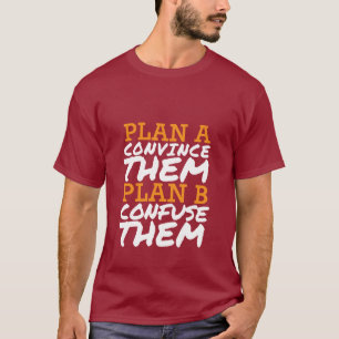 Funny T-shirt Quotes overhalen hen of verwarren he
