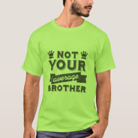 Funny T-shirt voor uw speciale broer