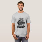 Funny T-shirt Witty Sarcastic Comment (Voorkant volledig)