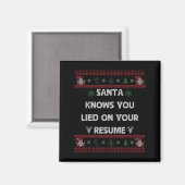 Funny Tacky Santa Knows You Lied On Your Resume Ug Magneet (Voorkant / Achterkant)