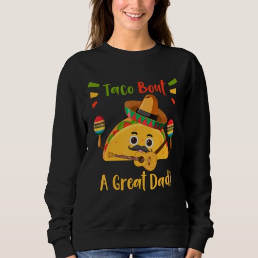 Funny Taco Bout A Great Dad! Quote Men's Funny Dad Trui (Voorkant)