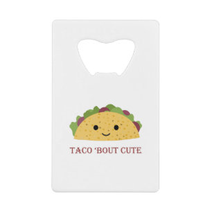 Funny Taco Bout Cute Pun en Kawaii Taco Kredietkaart Flessenopener
