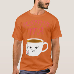Funny tea cup positieve gift drink 1 t-shirt
