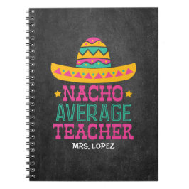 Funny Teacher Appreciation Nacho Gemiddelde leraar Notitieboek