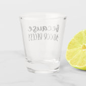 Funny Teacher Gift Omdat binnenshuis Recess Shot Glas (Achterkant)