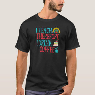 Funny Teacher I Think Therefore I Teach School App T-shirt